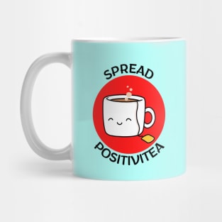 Spread Positivitea | Tea Pun Mug